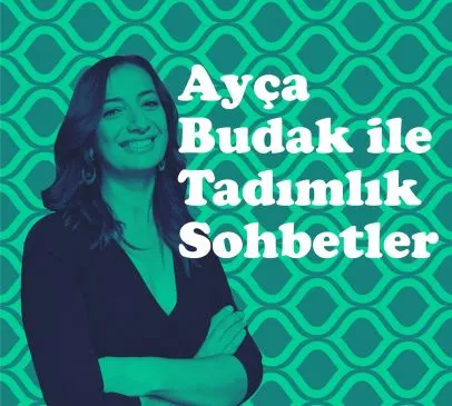 Ayça Budak ile Tadımlık Sohbetler